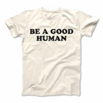 Be a Good Human Tee - The Vintage Bohemian